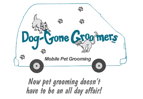 Dog-Gone Groomers - Mobile Pet Grooming Now pet grooming doesn't have to be an all day affair